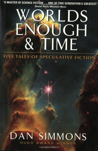 Worlds Enough & Time: Five Tales of Speculative Fiction